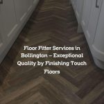Floor Fitter Services in Bollington – Exceptional Quality by Finishing Touch Floors