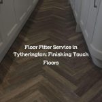 Floor Fitter Service in Tytherington: Finishing Touch Floors