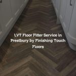 LVT Floor Fitter Service in Prestbury by Finishing Touch Floors