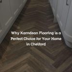 Why Karndean Flooring is a Perfect Choice for Your Home in Chelford